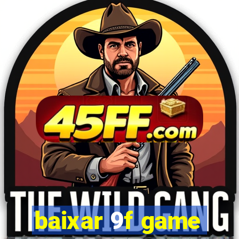baixar 9f game